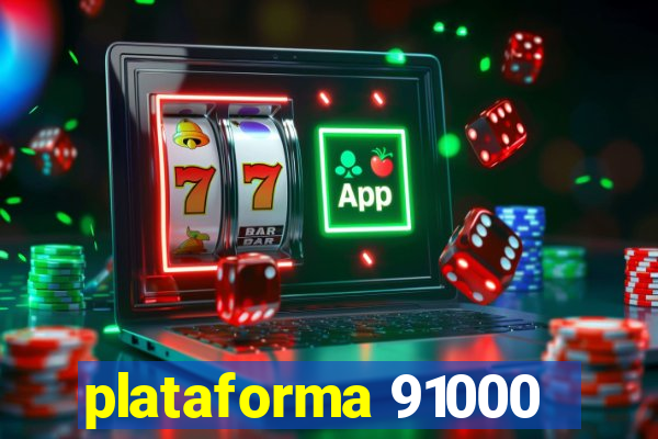 plataforma 91000